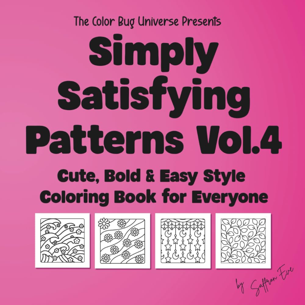 Simply Satisfying Patterns Vol.4: Cute, Bold, & Easy Style Coloring Book for Everyone
