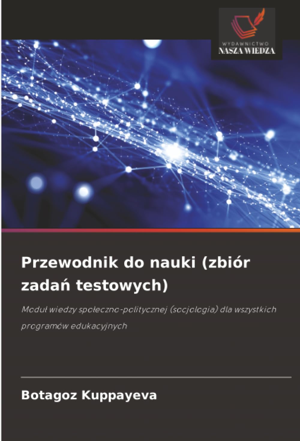 Przewodnik do nauki (zbiór zadań testowych): Moduł wiedzy społeczno-politycznej (socjologia) dla wszystkich programów edukacyjnych