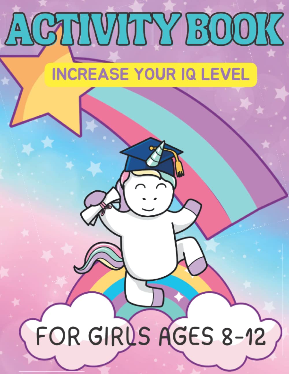 Activity Book For Girls Ages 8-12 Years Old: Increase your IQ LEVEL! Challenging Fun Brain Teasers and Logic Puzzles For Clever girls Includes: Mazes, ... the differences, and More ! for relaxing