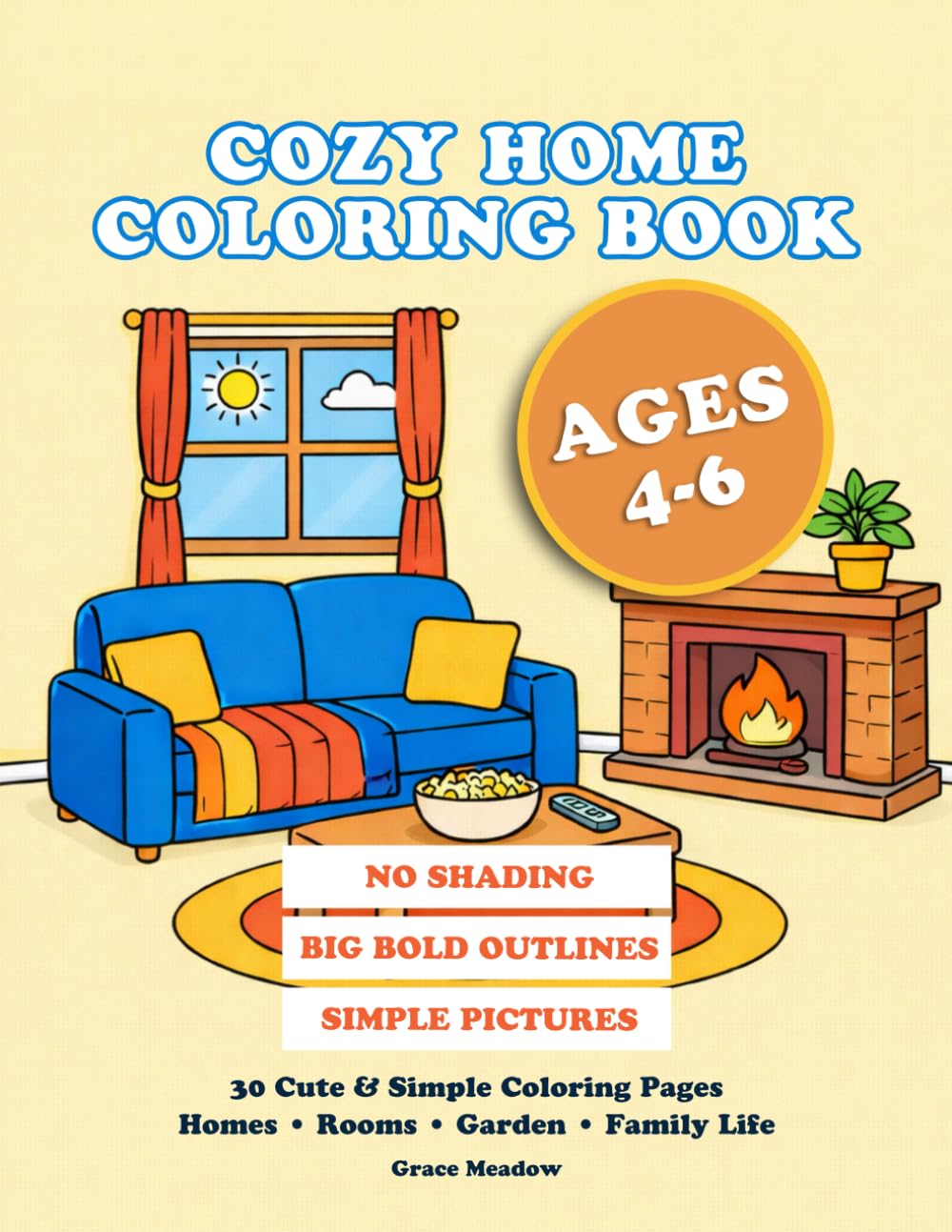 Cozy Home Coloring Book for Kids Ages 4–6: Cute and Simple Coloring Pages of Homes, Rooms, Gardens and Family Life for Preschool and Kindergarten Kids (Cozy Life Coloring Series)
