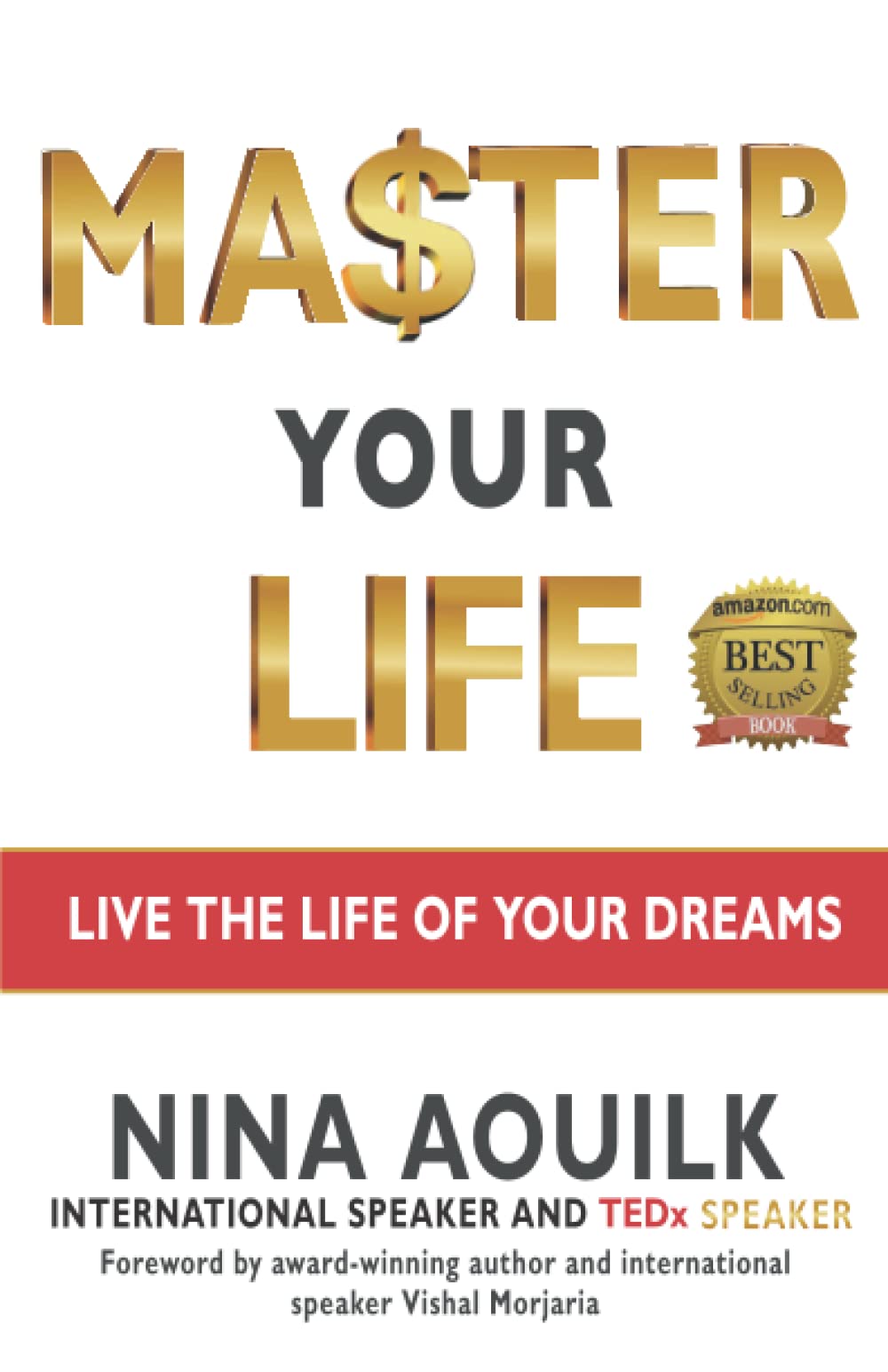 Master Your Life: Live the Life of Your Dreams