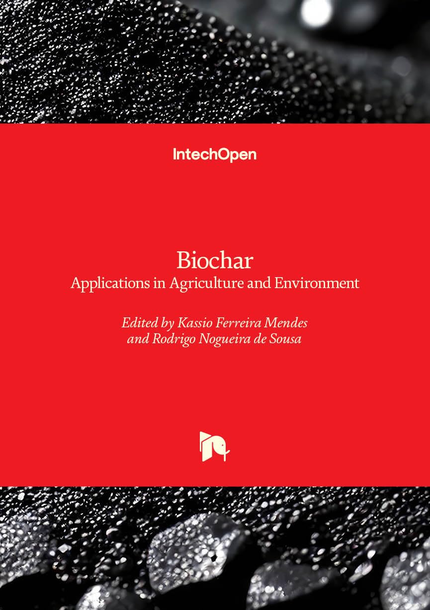 Biochar - Applications in Agriculture and Environment