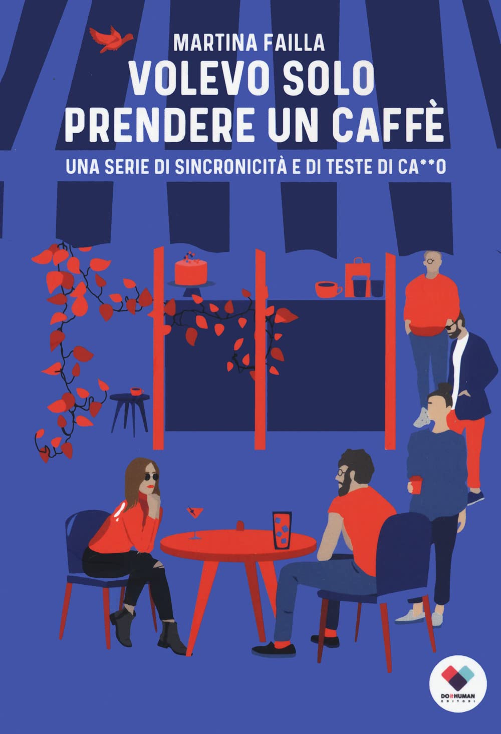 Volevo Solo Prendere Un Caffè. Una Serie Di Sincronicità E Di Teste Di Ca**O - 4