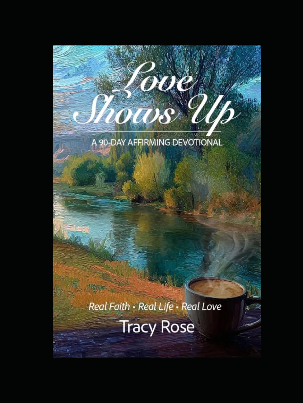 Love Shows Up: A 90-Day Affirming Devotional