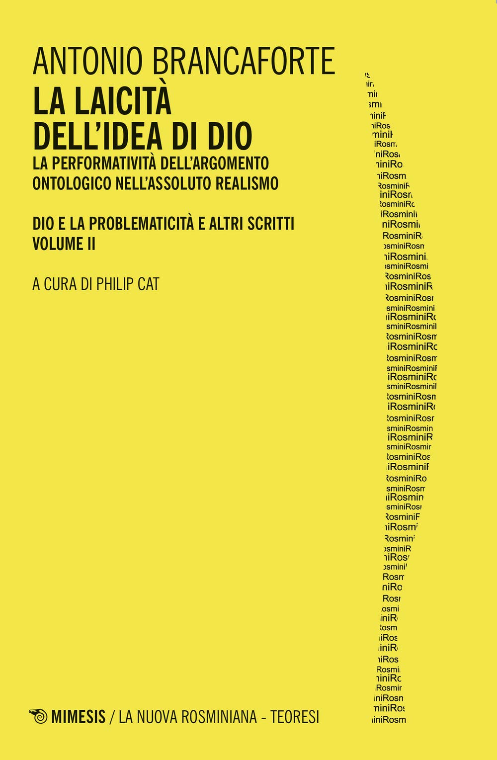 La Laicità Dell’Idea Di Dio. La Performatività Dell’Argomento Ontologico Nell’Assoluto Realismo. Dio E La Problematicità E Altri Scritti (Vol. 2) - 4