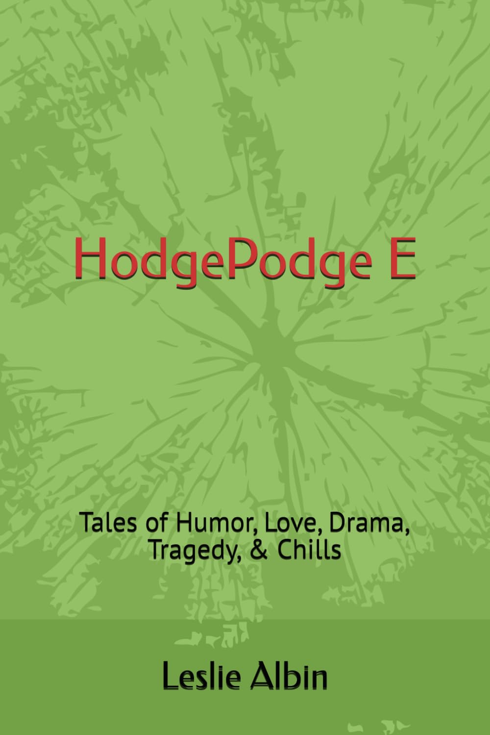 HodgePodge E: Tales of Humor, Love, Drama, Tragedy, & Chills
