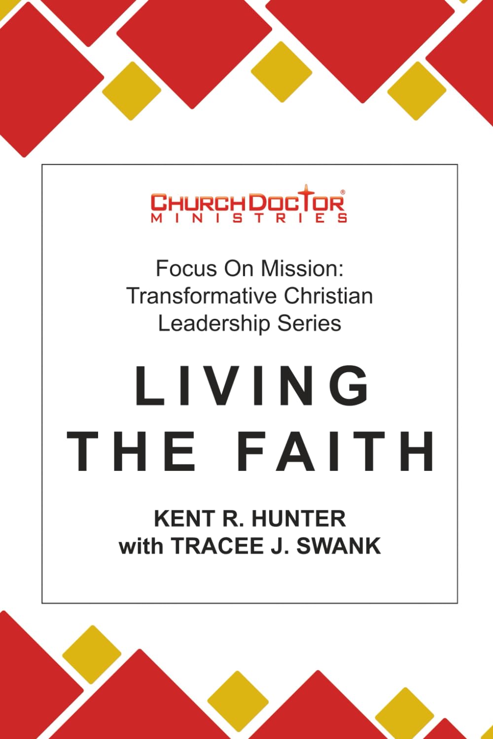 Living the Faith: Focus on Mission: Transformative Christian Leadership Series