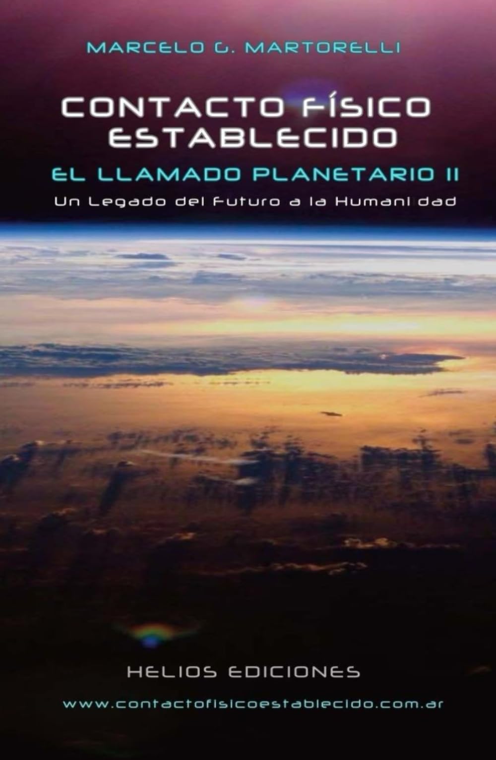 Contacto Físico Establecido: El Llamado Planetario 2: Un legado del futuro a la Humanidad.