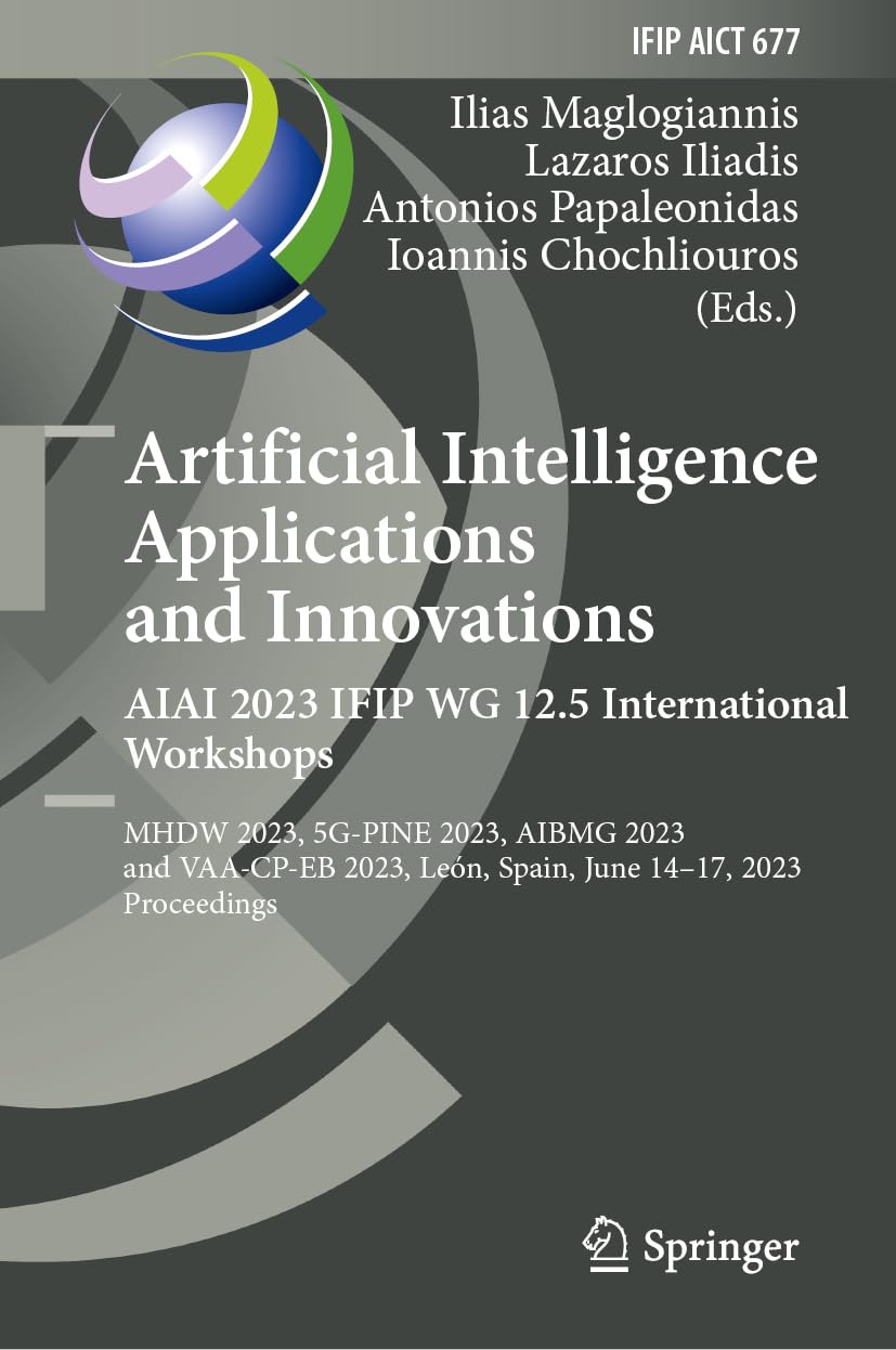 Artificial Intelligence Applications and Innovatio: MHDW 2023, 5G-PINE 2023, ΑΙBMG 2023, and VAA-CP-EB