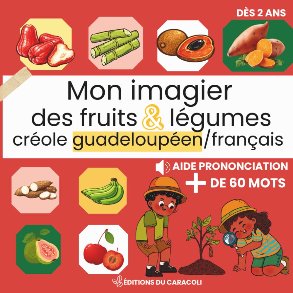 Mon imagier des fruits et légumes en créole guadeloupéen bilingue français: Plus de 60 fruits et légumes péyi à découvrir dès 2 ans