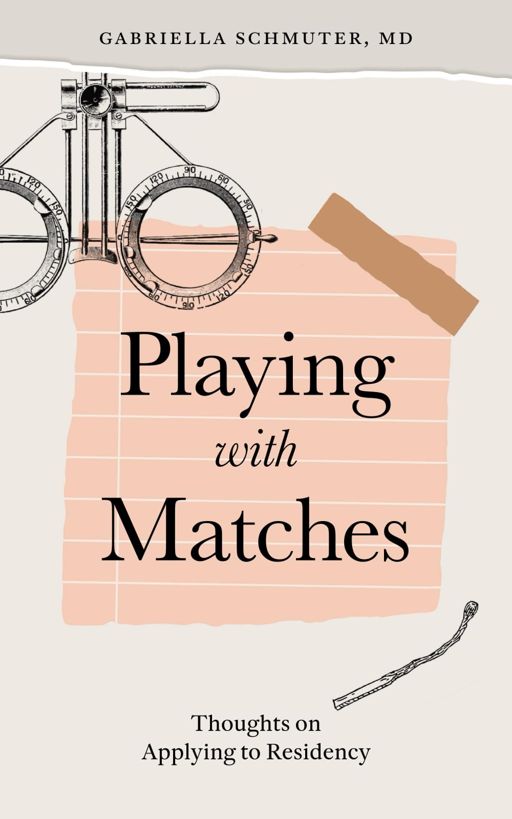 Playing with Matches: Thoughts on Applying to Residency