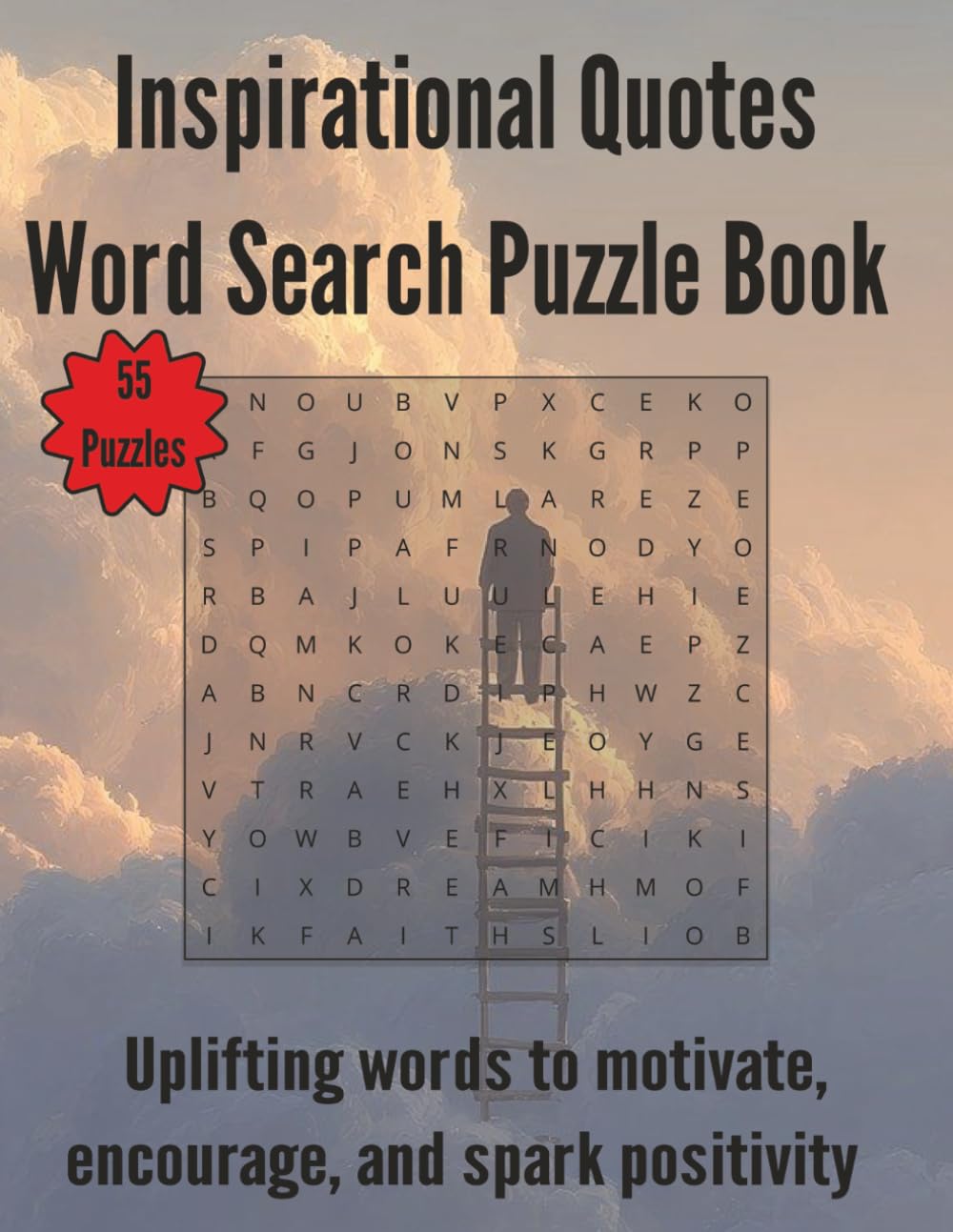 Inspirational Quotes Word Search Puzzle Book: Uplifting words to motivate, encourage, and spark positivity | 110 Pages | 55 Puzzles (Faith & Inspiration)
