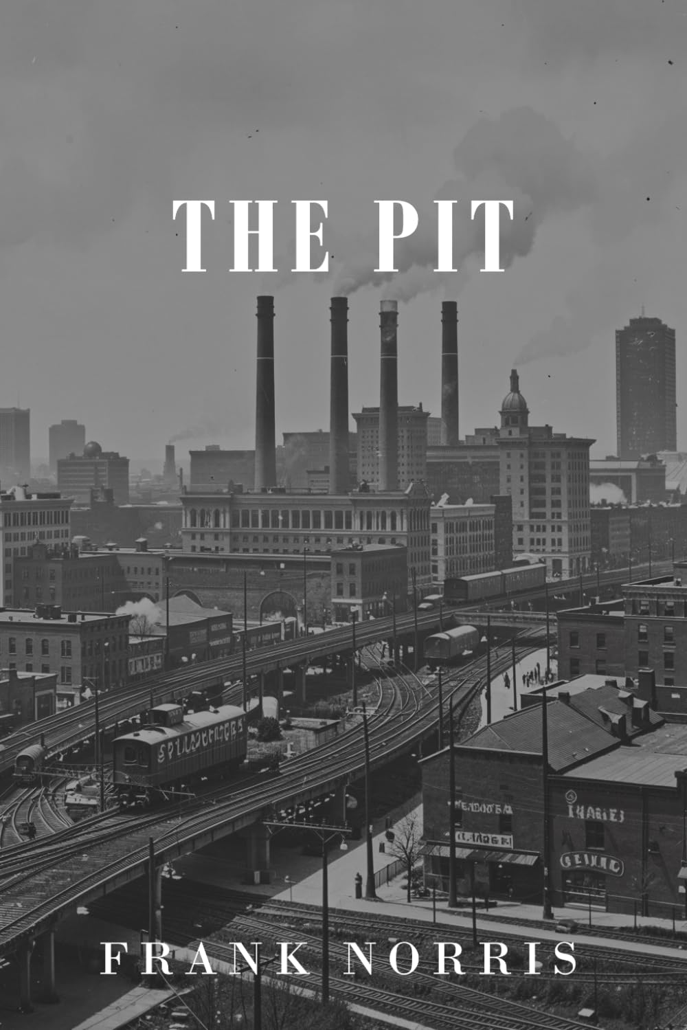 The Pit: A Story of Chicago
