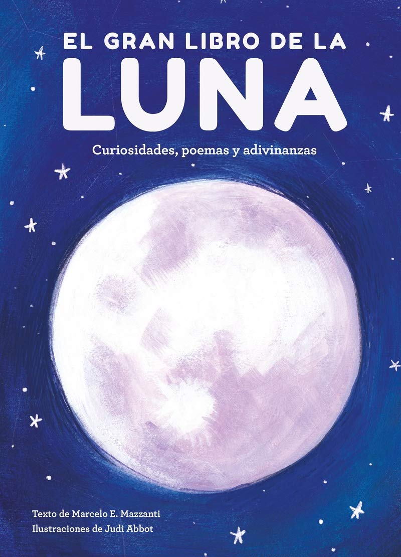 El gran libro de la luna: Curiosidades, poemas y adivinanzas (INFANTIL / JUVENIL)