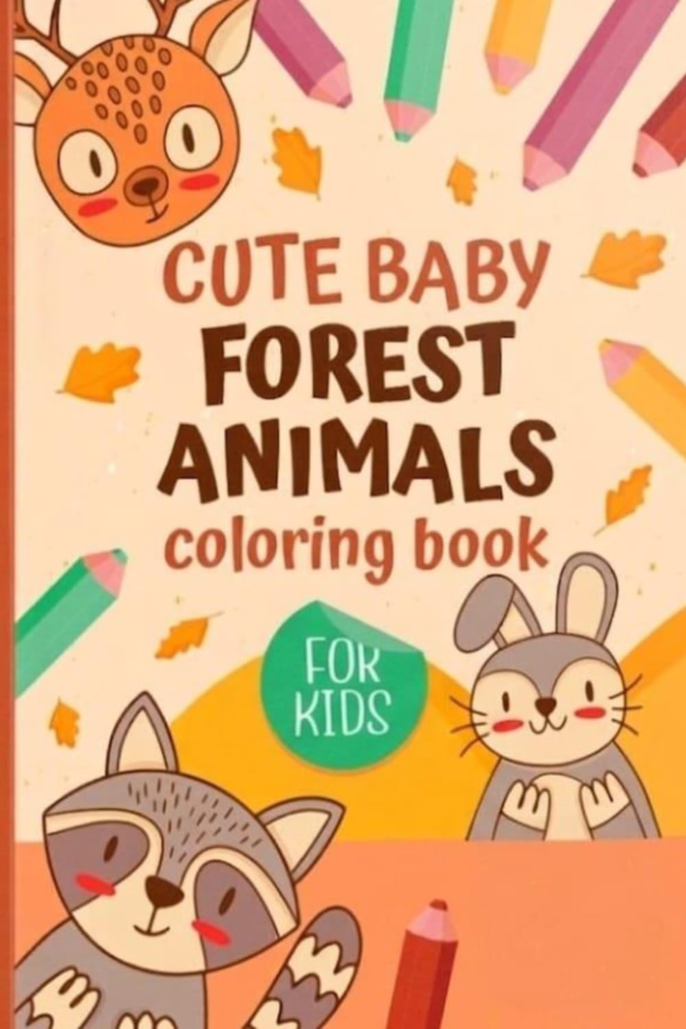 CUTE BABY FOREST ANİMALS COLORİNG BOOK FOR AGE 5-6