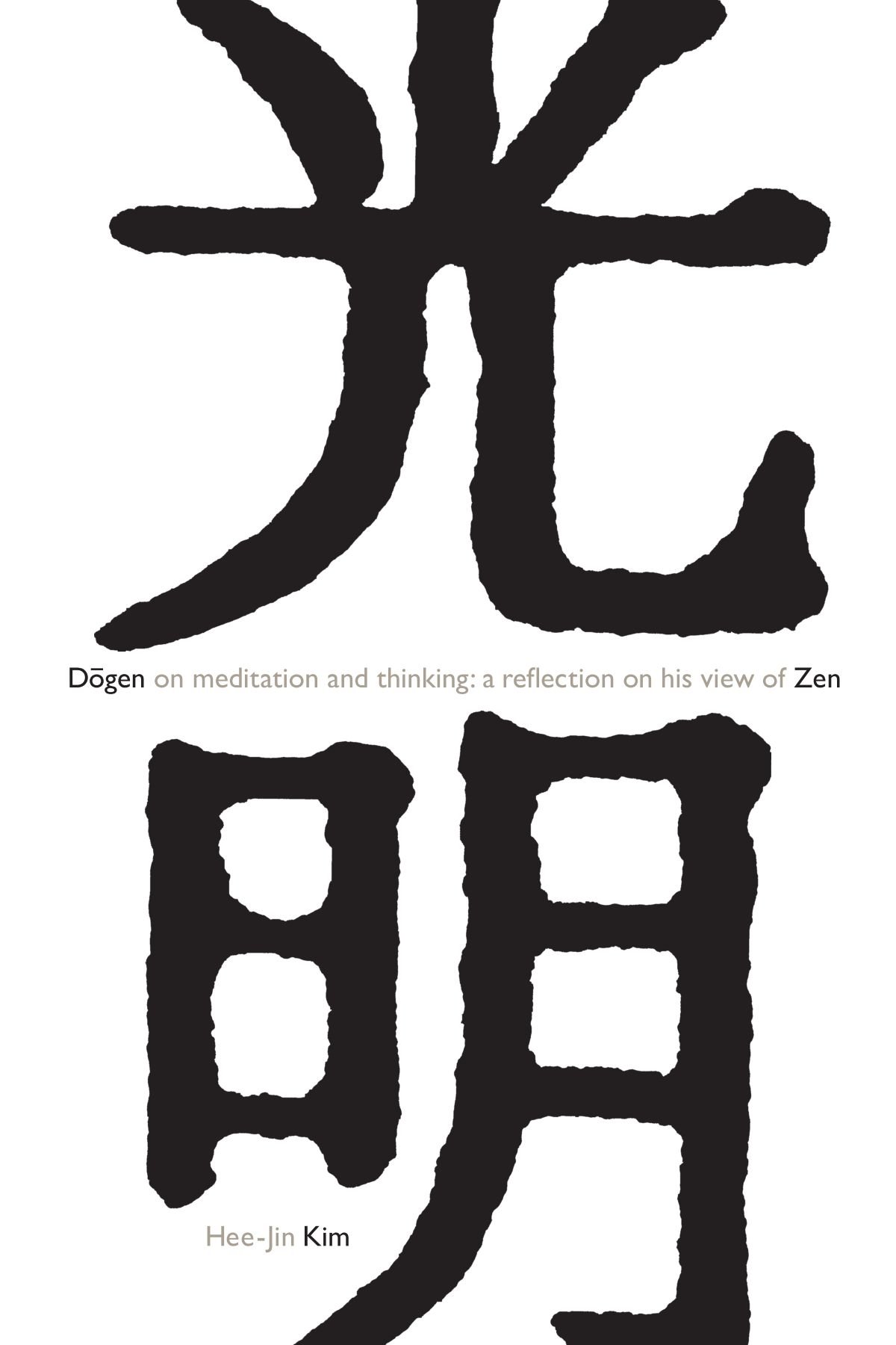 Dogen on Meditation And Thinking: A Reflection on His View of Zen