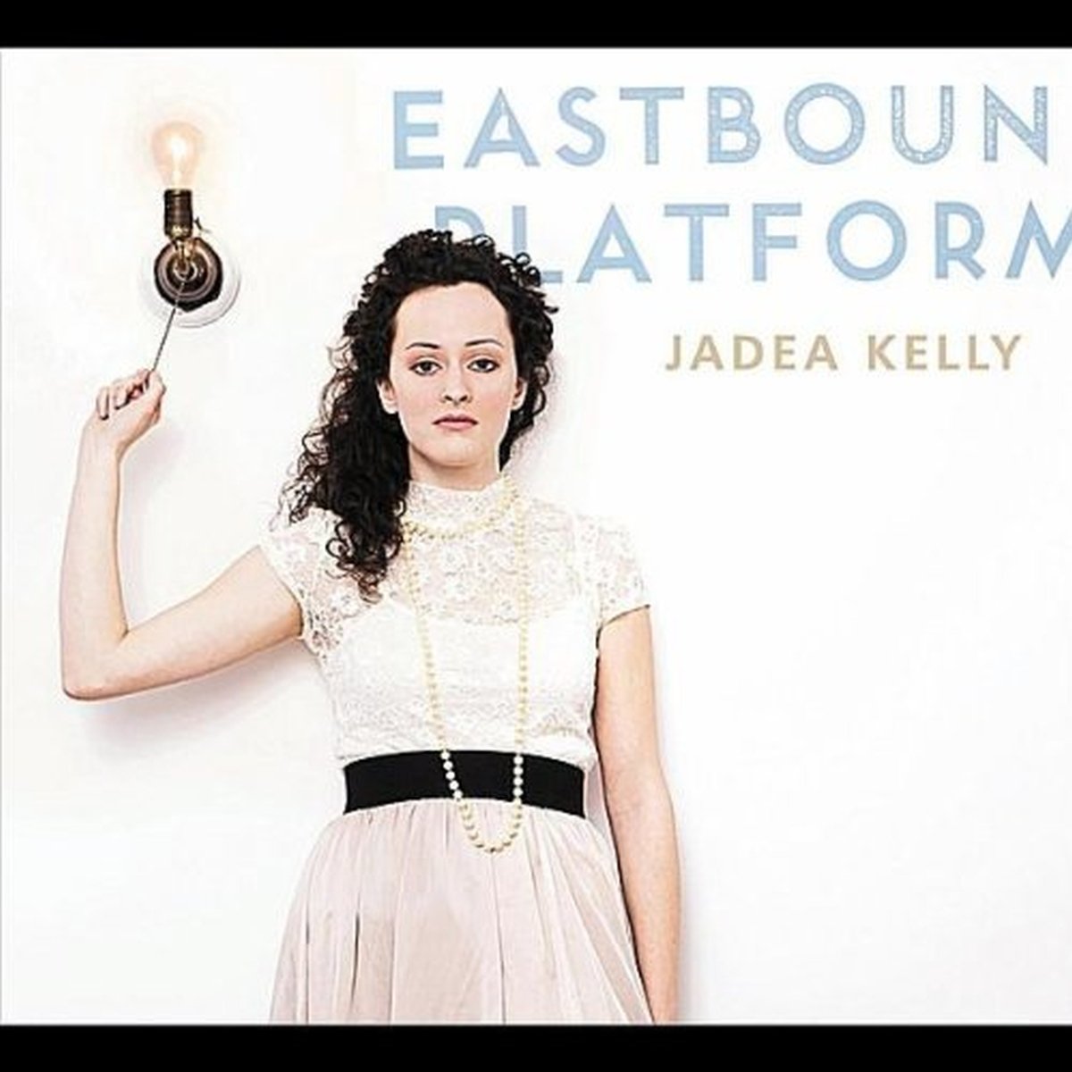 Eastbound Platform [Audio CD] KELLY,JADEA
