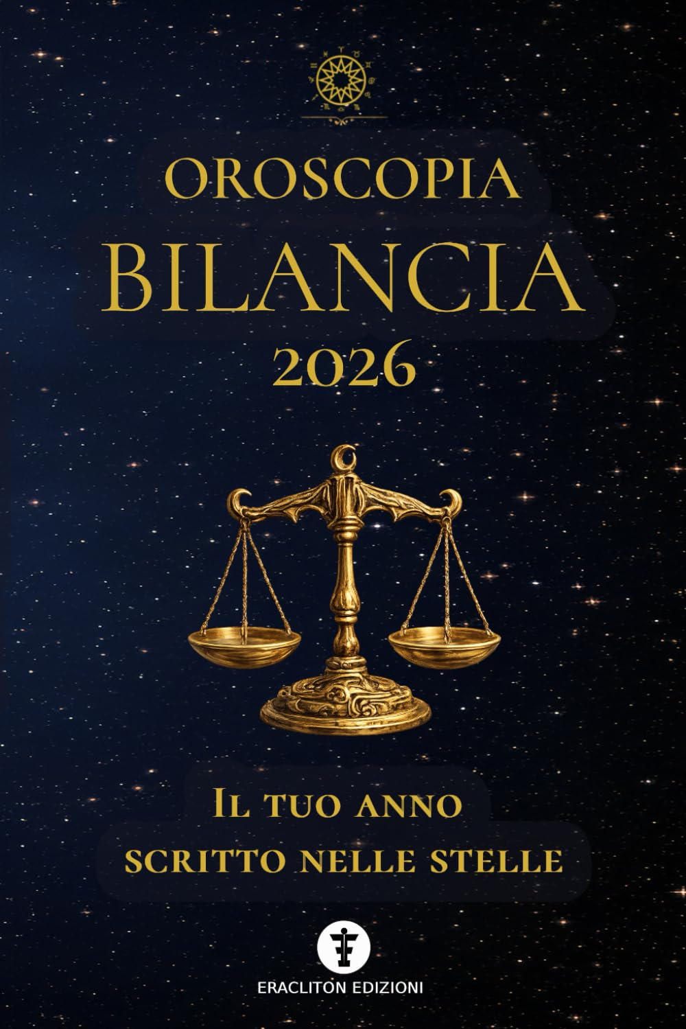 OROSCOPIA BILANCIA 2026: IL TUO ANNO SCRITTO NELLE STELLE: 8 (OROSCOPIA 2026)