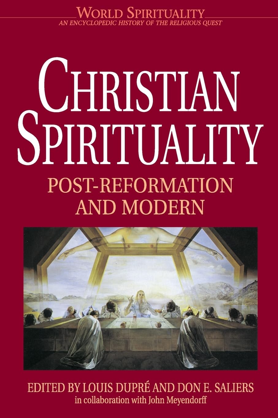 Christian Spirituality 3: Post Reformation and Modern (World Spirituality)