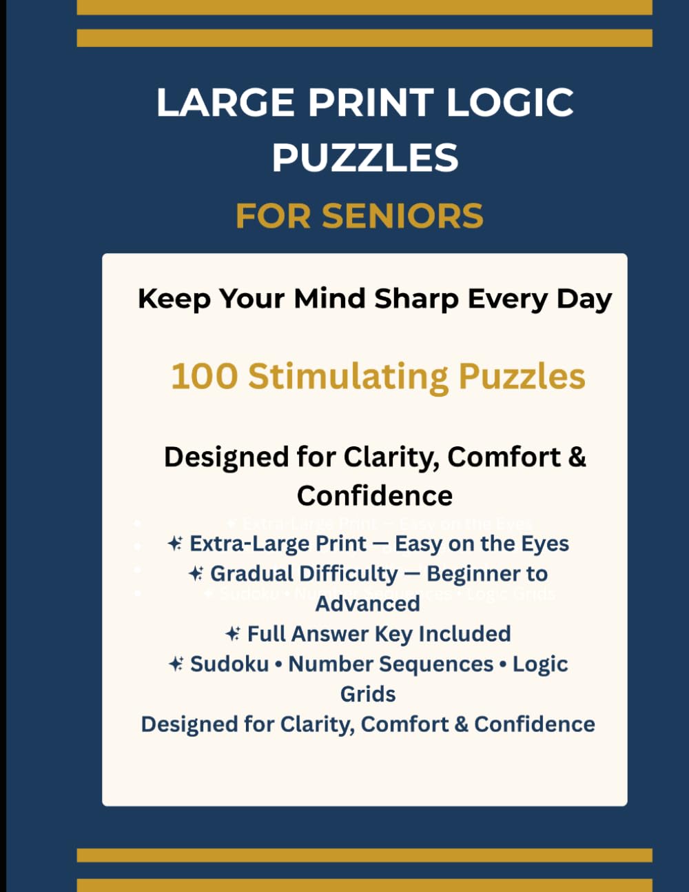 Large Print Logic Puzzles for Seniors: 100 Brain-Stimulating Puzzles to Boost Memory, Focus and Mental Sharpness — Sudoku, Number Sequences & Logic Grids