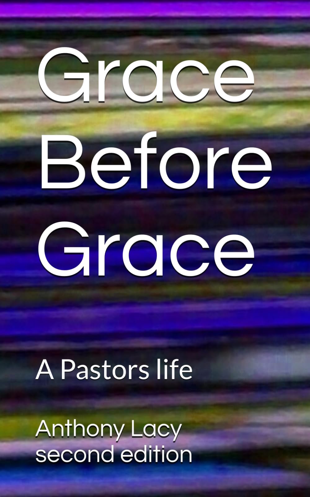 Grace Before Grace: My Road with Jesus