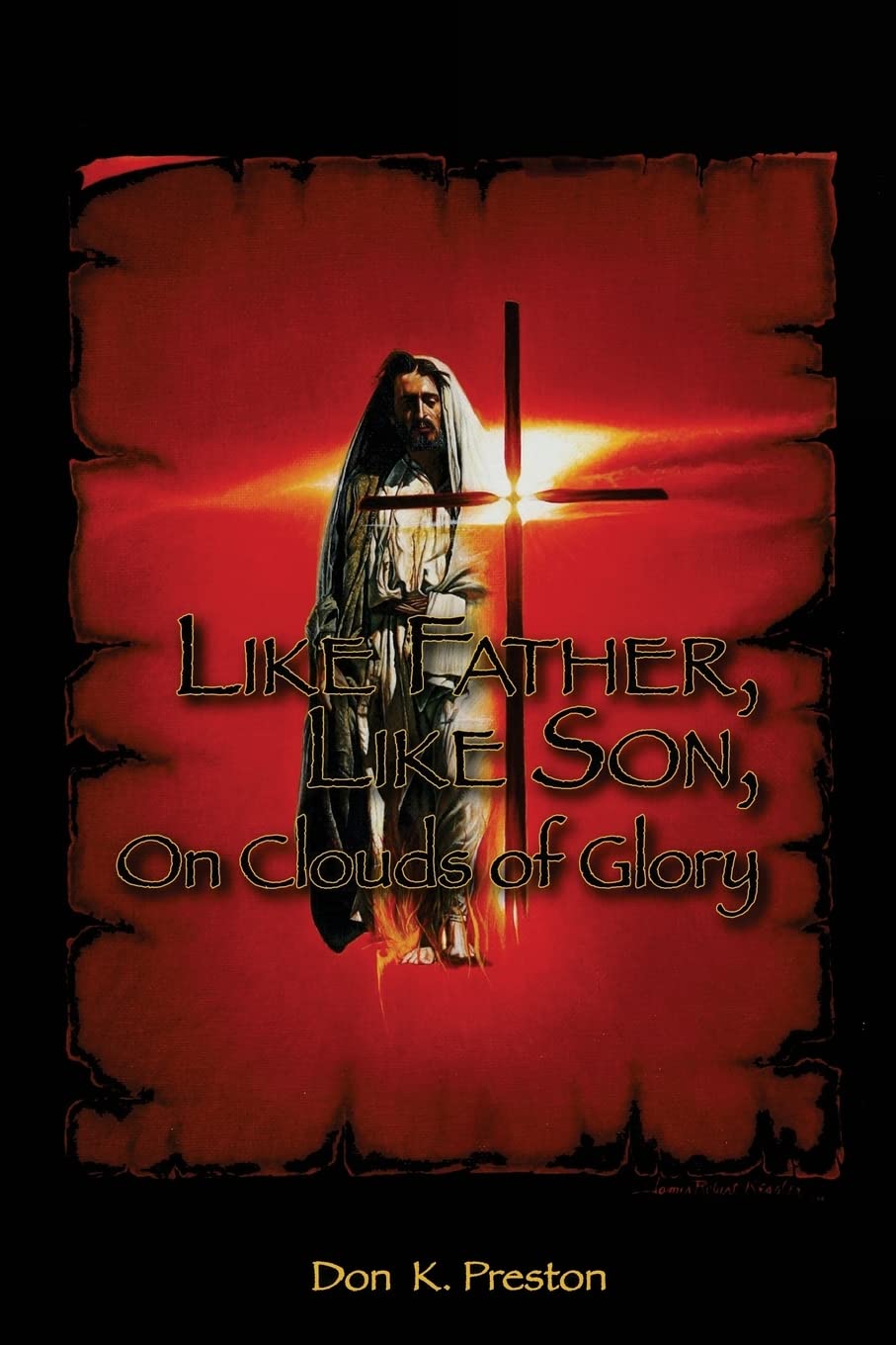 Like Father, Like Son, On Clouds of Glory: A Study of the Nature of the Second Coming of Christ