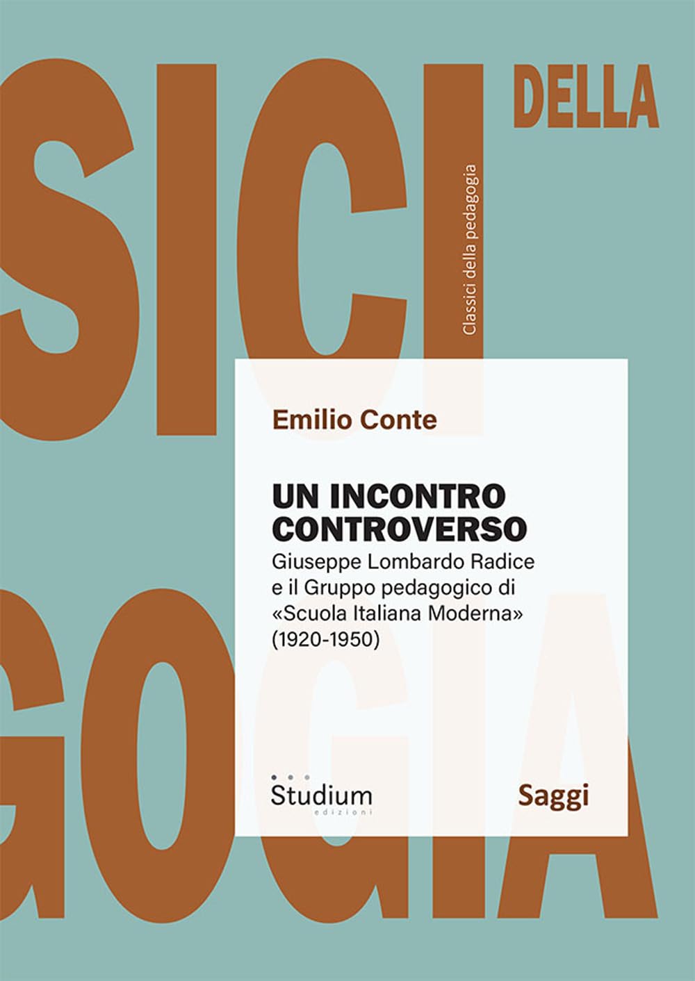 Un Incontro Controverso. Giuseppe Lombardo Radice E Il Gruppo Pedagogico Di «Scuola Italiana Moderna» (1920-1950) - 4