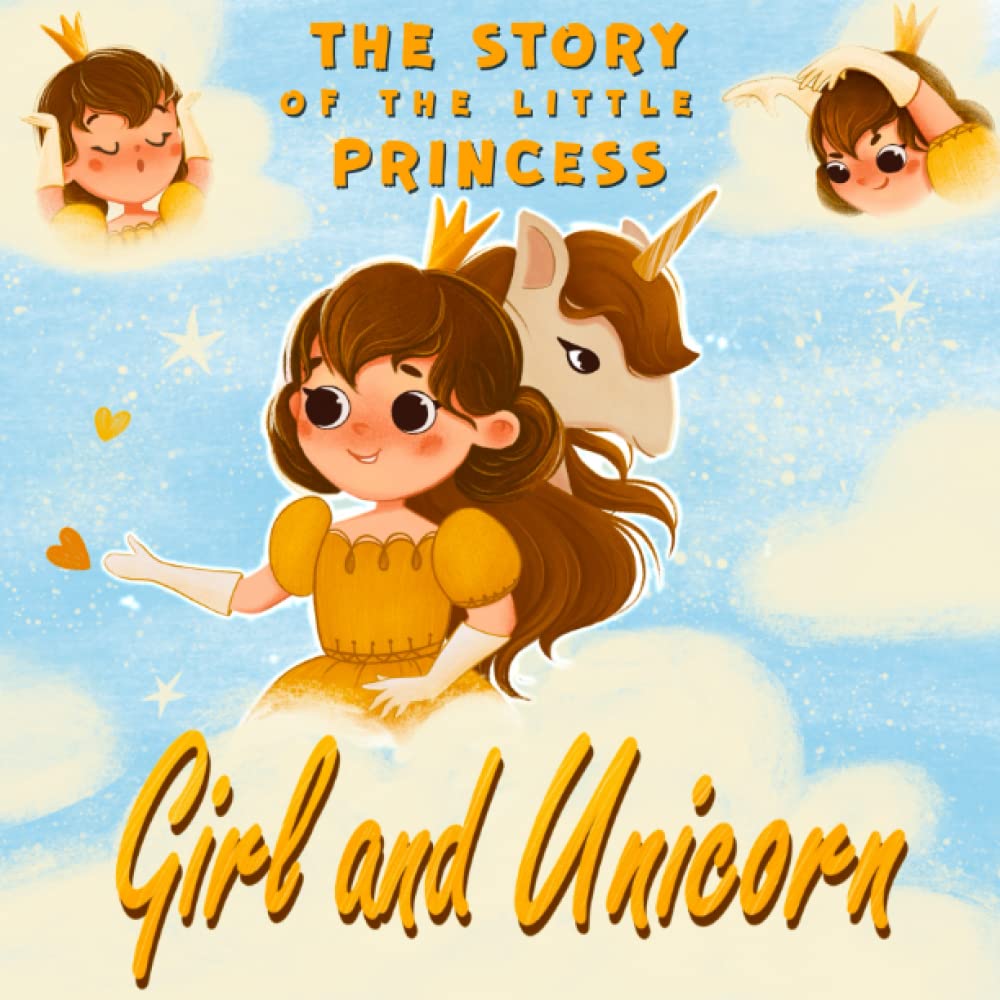Girl and Unicorn - The story of the little princess: Unicorn books for girls age 6-8: 2