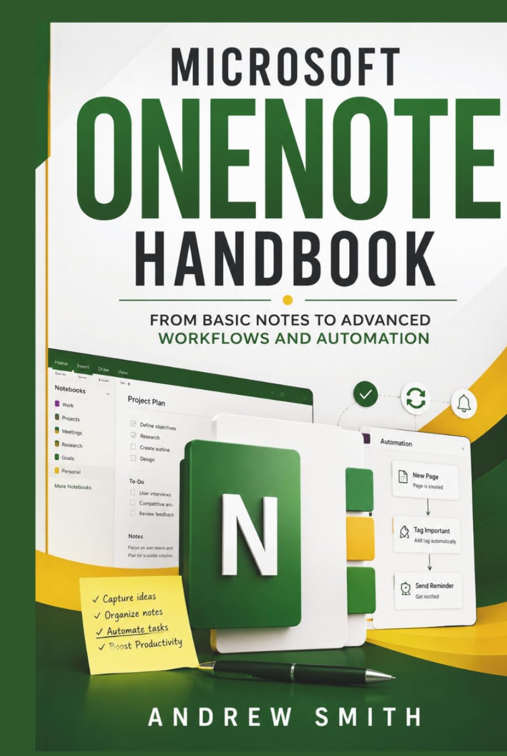 MICROSOFT ONENOTE HANDBOOK: FROM BASIC NOTES TO ADV ANCED WORKFLOWS AND AUTOMATION