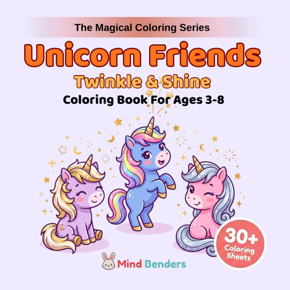 Unicorn Friends: Twinkle & Shine: A Magical Coloring Book for Kids Ages 3–8 | 30+ Adorable Unicorn Scenes with Stars, Moons & Rainbows (The Magical Coloring Series)
