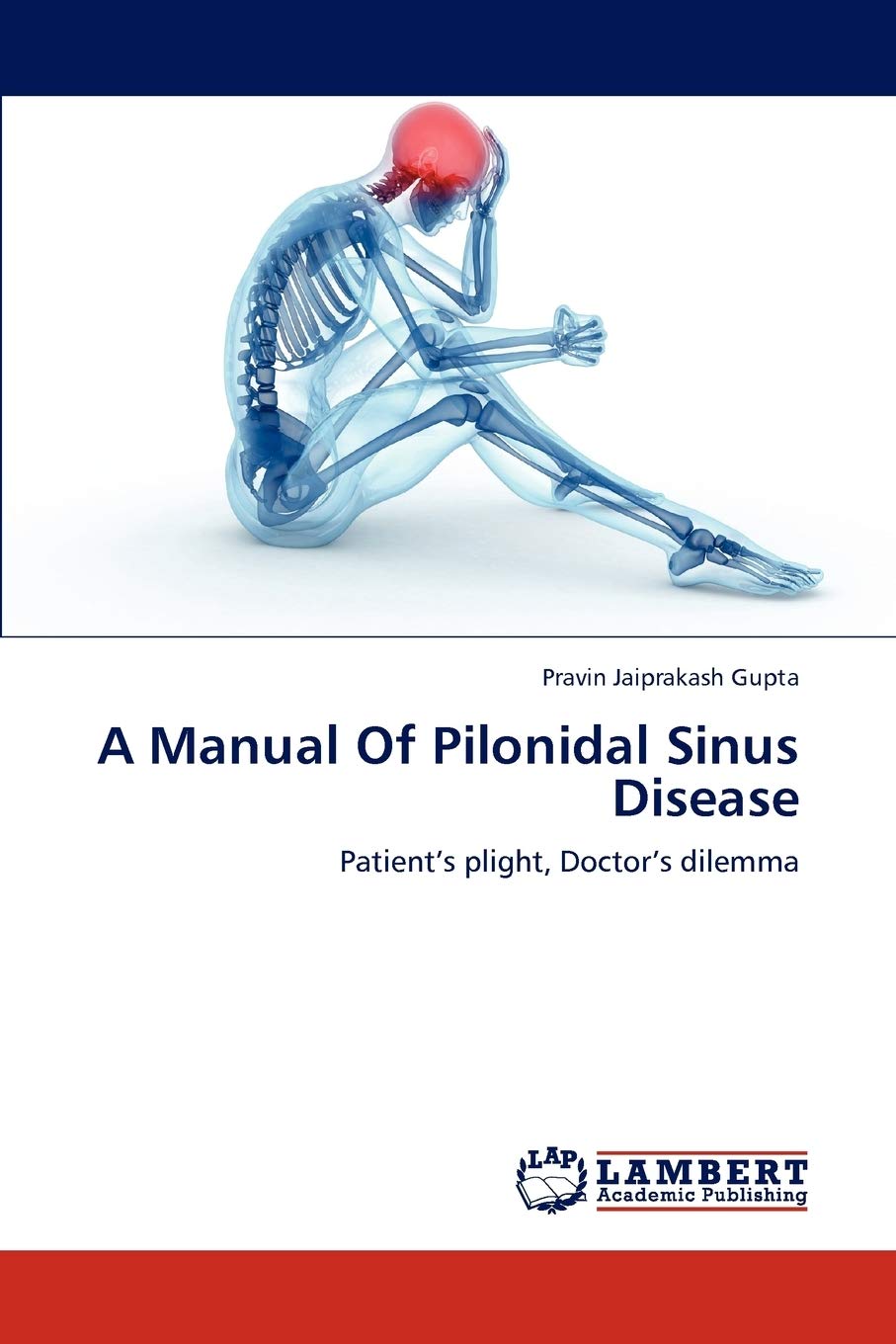 A Manual Of Pilonidal Sinus Disease: Patient’s plight, Doctor’s dilemma