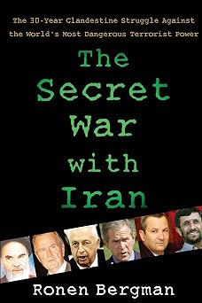 The Secret War with Iran The 30-Year Clandestine Struggle Against the World's Most Dangerous Terrorist Power