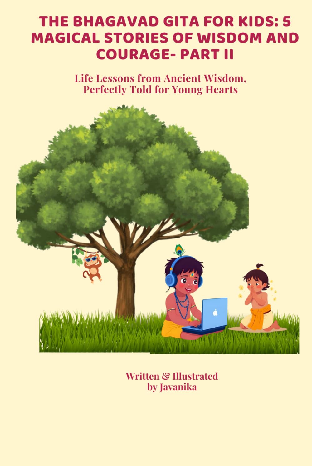 Bhagavad Gita for Kids: 5 Magical Stories of Wisdom and Courage - Part II: Life Lessons from Ancient Wisdom, Perfectly Told for Young Hearts