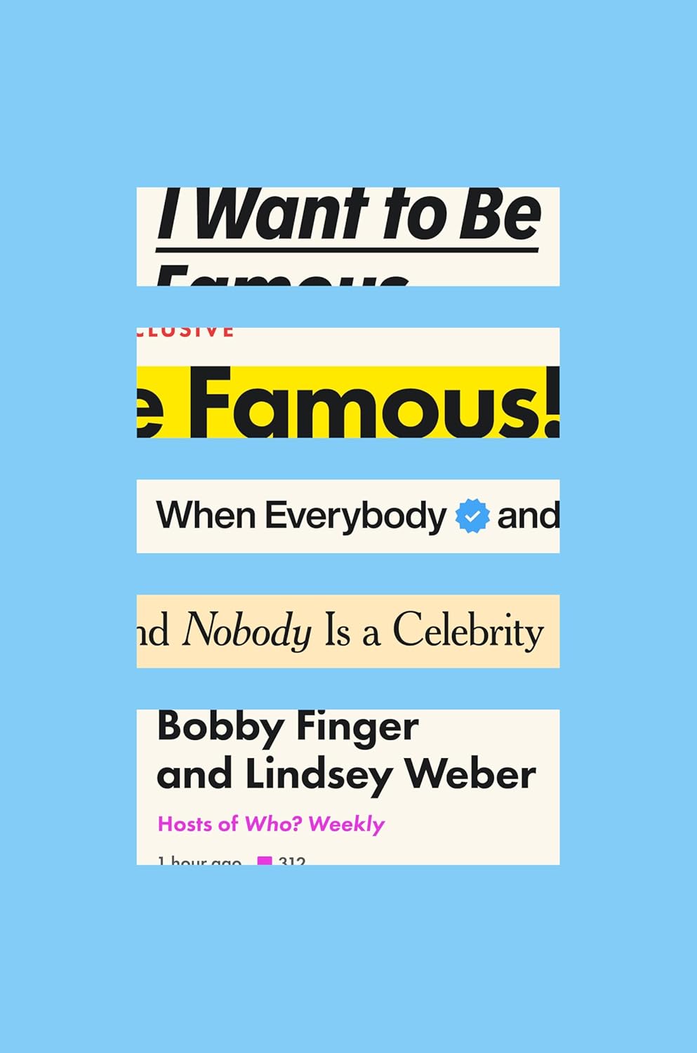I Want to Be Famous: When Everybody and Nobody Is a Celebrity      Hardcover – September 29, 2026
