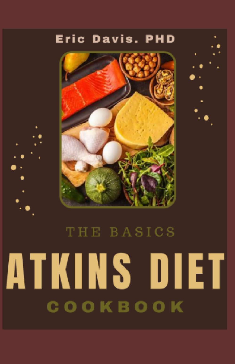 The Basics Atkins Diet Cookbook