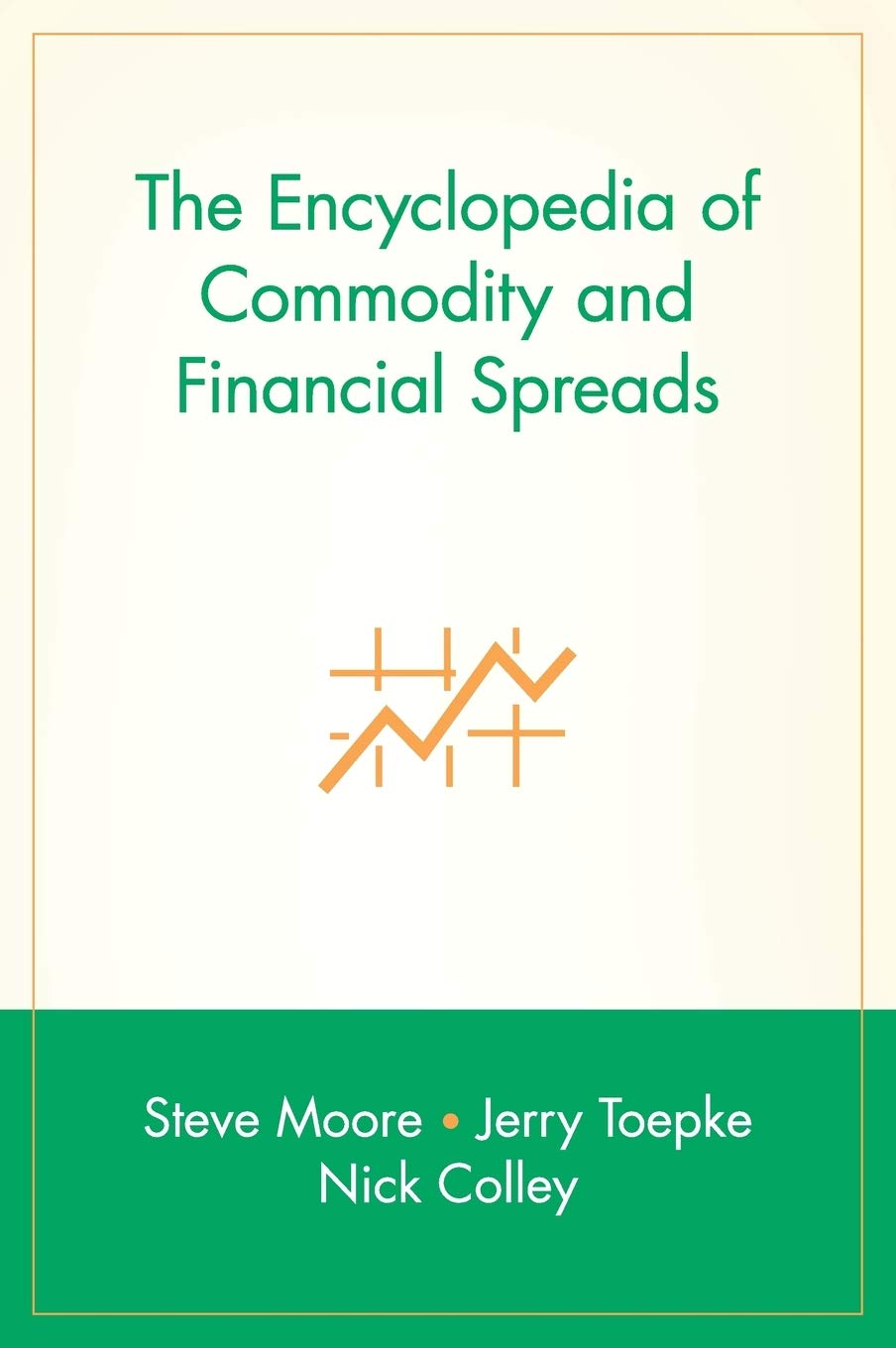 The Encyclopedia of Commodity and Financial Spreads: 270 (Wiley Trading)