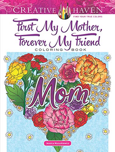 Product Image of the Creative Haven First My Mother, Forever My Friend Coloring Book (Adult Coloring Books: Holidays & Celebrations)