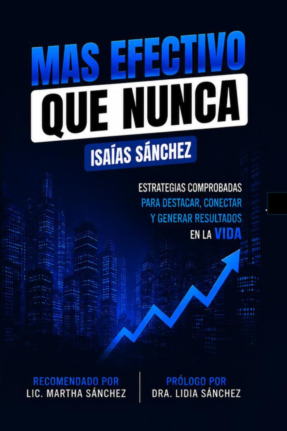 Mas efectivo que nunca: Desarrolla al máximo tu potencial