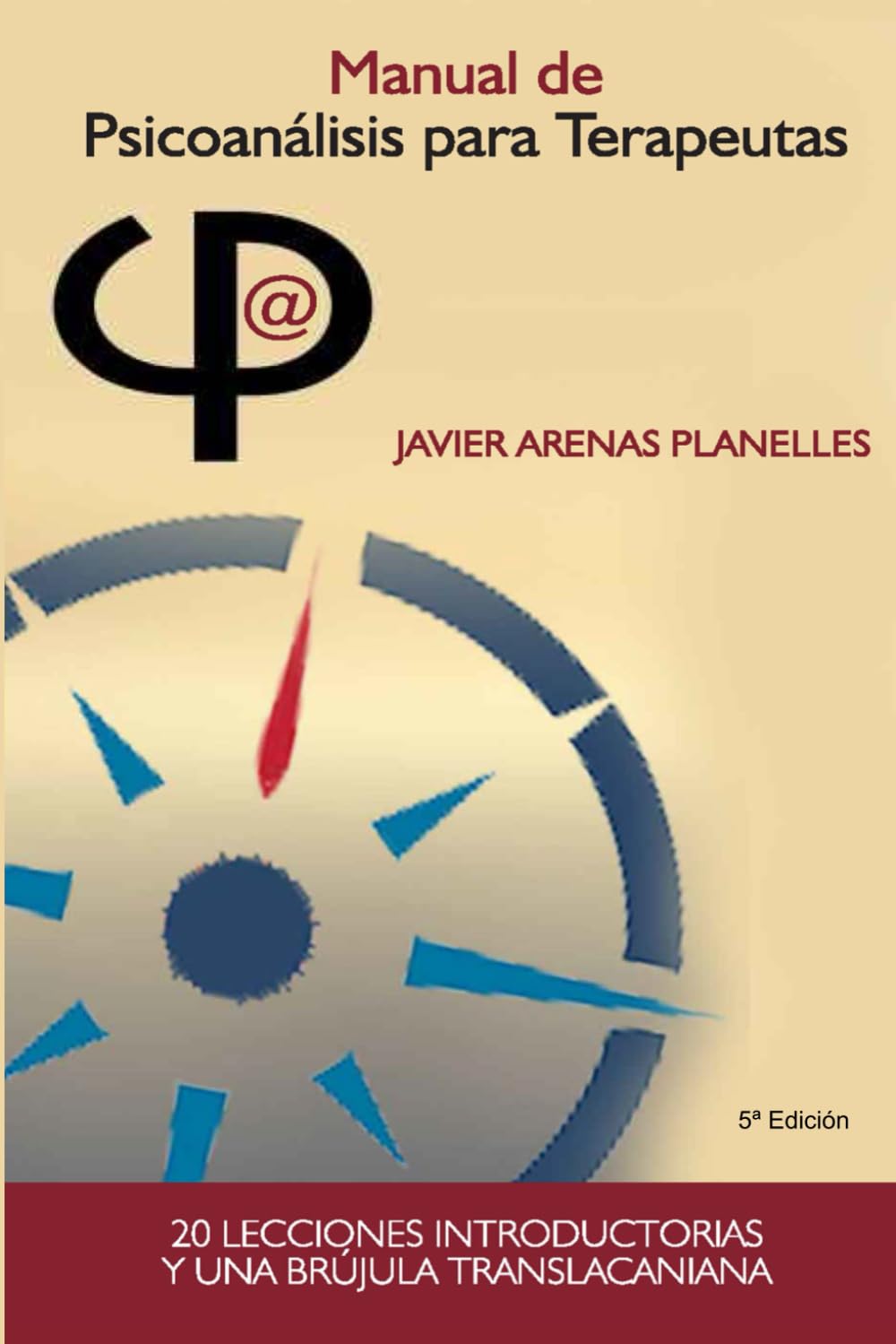 Manual de Psicoanálisis para Terapeutas: Veinte lecciones introductorias y una brújula translacaniana