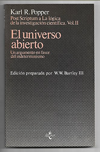 EL UNIVERSO ABIERTO.Un argumento en favor del indeterminismo.Post scriptum a la lógica de la investigación científica volumen II