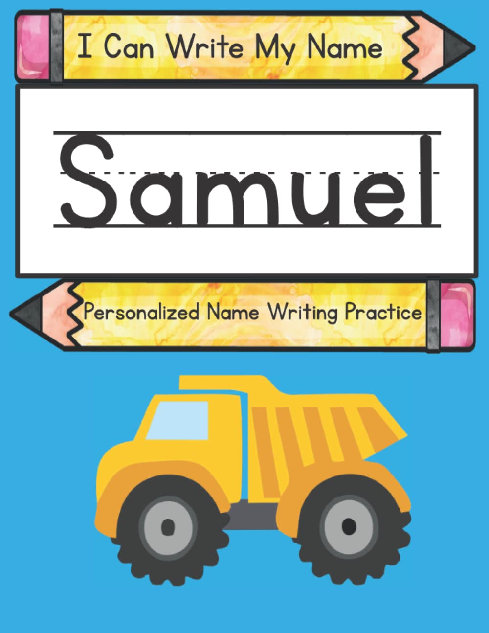 I Can Write My Name: Samuel: Personalized Name Writing Practice