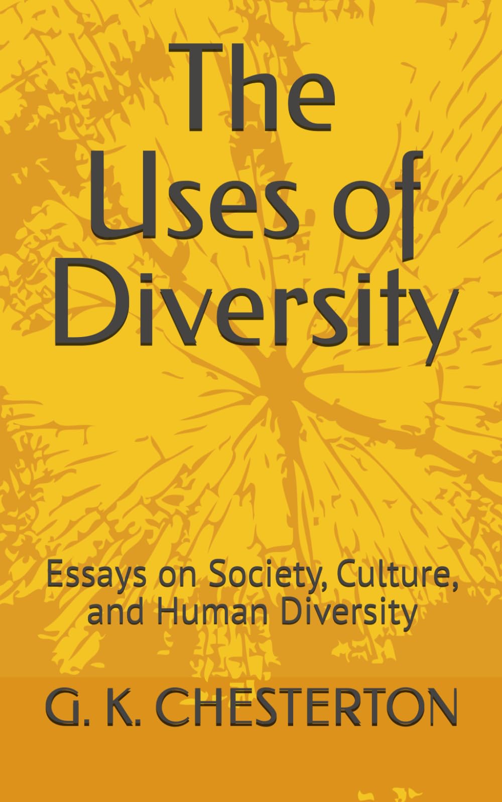 The Uses of Diversity: Essays on Society, Culture, and Human Diversity