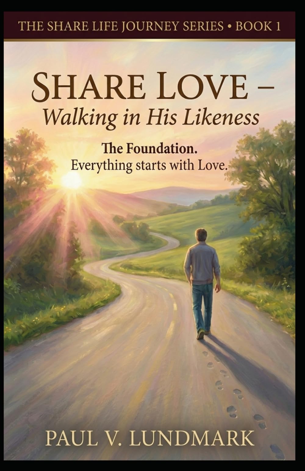 SHARE LOVE: Walking in His Likeness (The Share Life Journey Series)