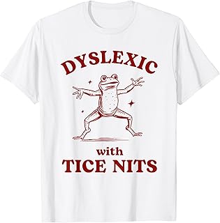 Erkic Vintage Retro Funny Frog Dyslexic With Tice Nits Funny Quote T-Shirt