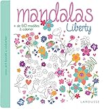  Mandalas Liberty: + de 60 modèles à colorier (Mon Art Book)