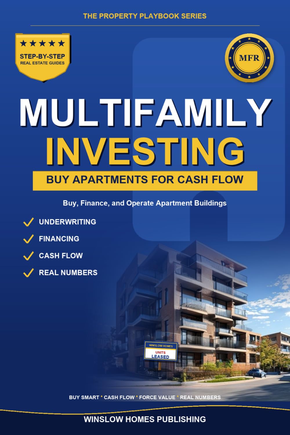 Multifamily Investing Complete Guide: How to Buy, Finance, and Operate Apartment Buildings for Lasting Cash Flow, with Underwriting, Property ... (The Property Playbook for Investors)