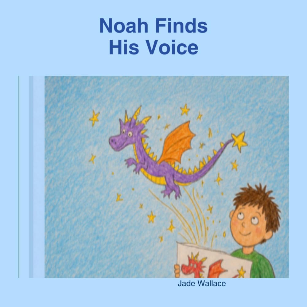 Noah Finds His voice: 6 (The Big Feelings Library)