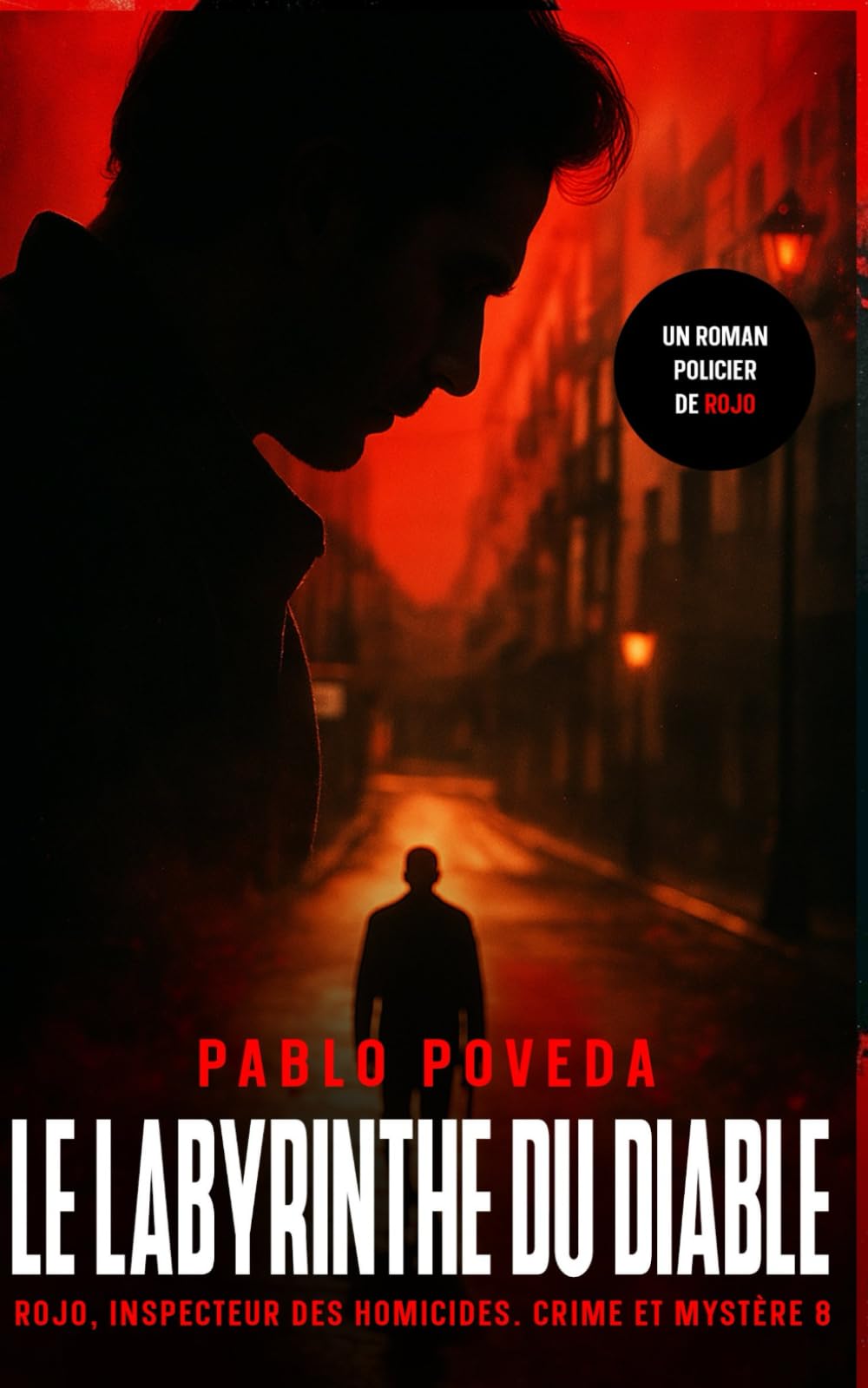 Le Labyrinthe du Diable: Un roman policier de Rojo: 8 (Rojo, inspecteur des homicides. Crime et mystère)