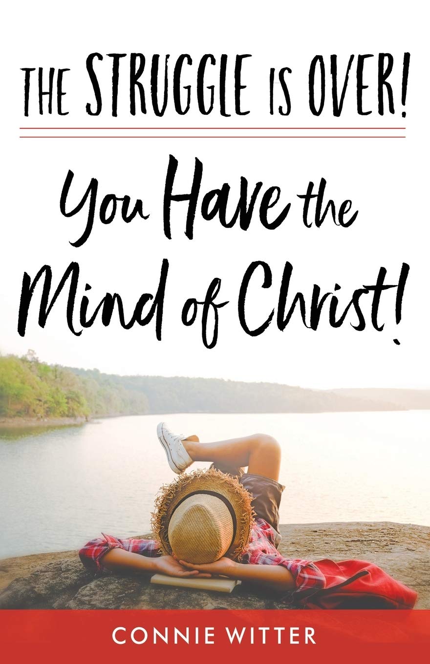 The Struggle Is Over! You Have the Mind of Christ!