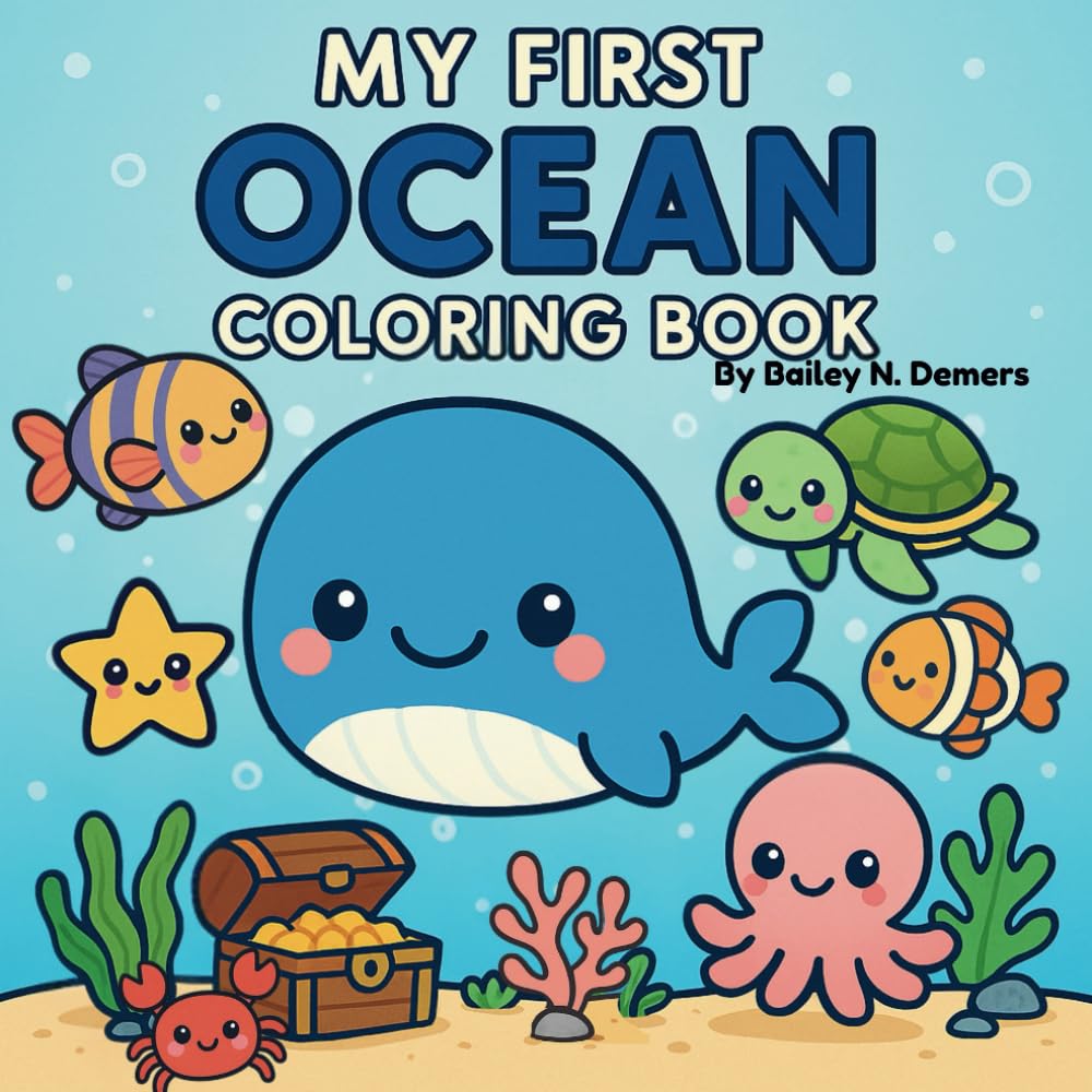 My First Ocean Coloring Book: A Cute and Simple Underwater Adventure for Little Artists: Fun and Easy Ocean Animals Coloring Book for Kids Ages 2-6 | ... Octopus, and More! (My First Coloring Book)